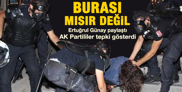Polis müdahalesine Günay'dan Mısır benzetmesi