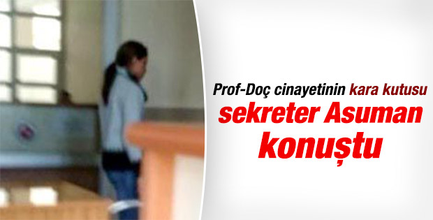 Doçent cinayeti ile ilgili sekreter konuştu
