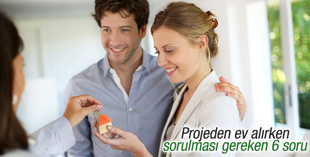 Projeden ev alırken sorulması gereken 6 soru