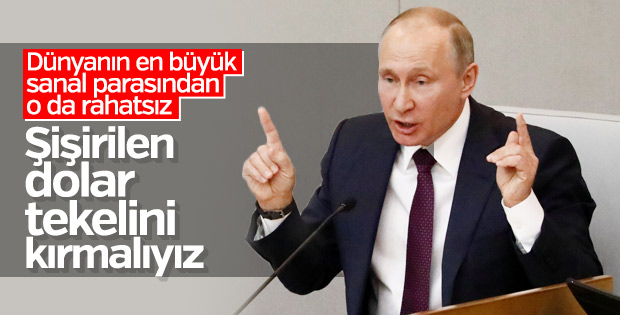 Putin: Dolar tekeli birçok ülkeyi tehdit ediyor