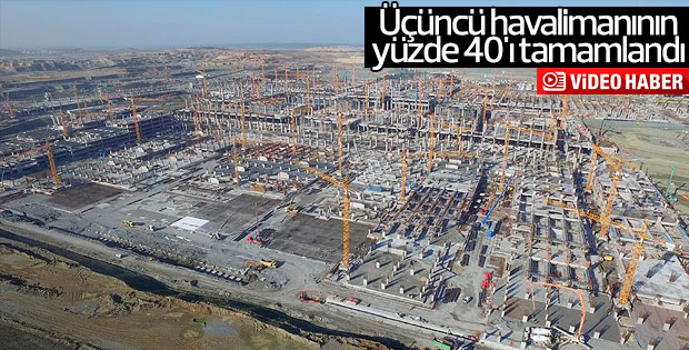 İstanbul'un yeni havalimanının yüzde 40'ı tamamlandı