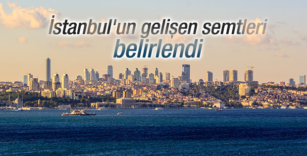 İstanbul'un gelişen semtleri belirlendi