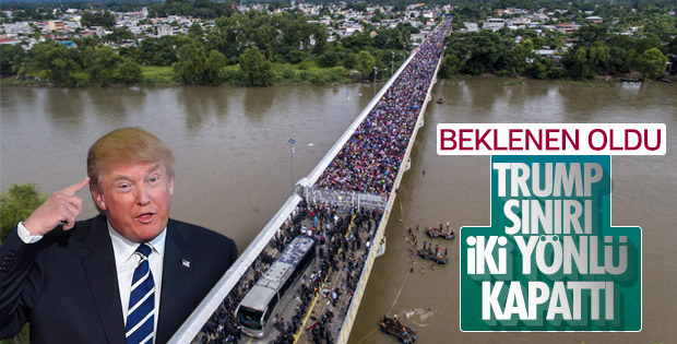 ABD-Meksika sınırı kapatıldı
