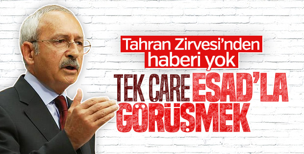 Kemal Kılıçdaroğlu, Esad ile görüşmekten yana