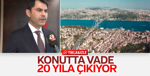 Konut alımında vade 20 yıla çıkıyor