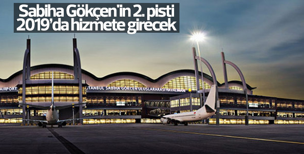 Sabiha Gökçen'in 2. pisti 2019’da hizmete girecek