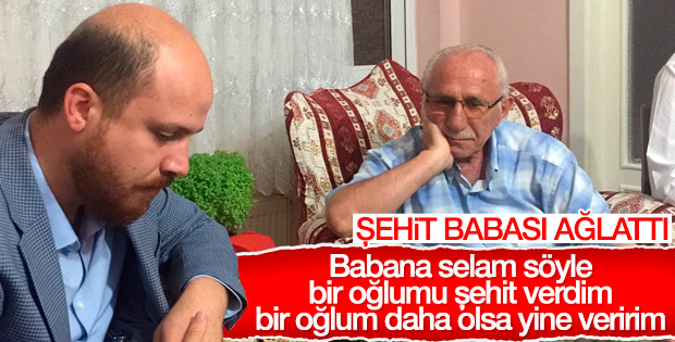 Şehit babasından Bilal Erdoğan'ı duygulandıran sözler