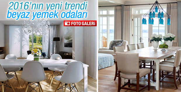 Beyaz yemek odaları 2016'nın yeni trendi oldu