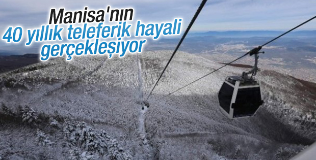 Manisa'nın 40 yıllık teleferik hayali gerçekleşiyor