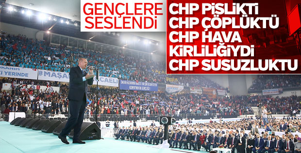 Cumhurbaşkanı Erdoğan: CHP pislikti, çöplüktü, susuzluktu