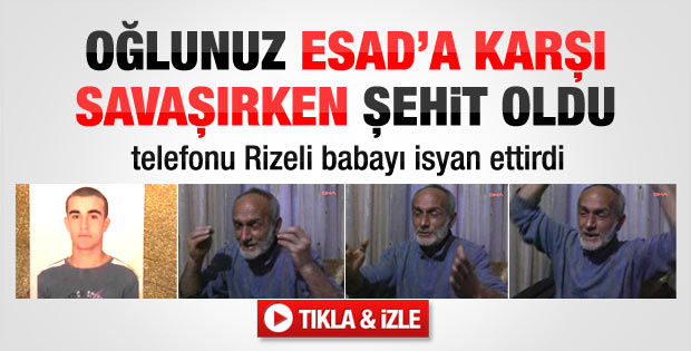 Bir telefon: Oğlunuz Esad'a karşı savaşırken şehit oldu