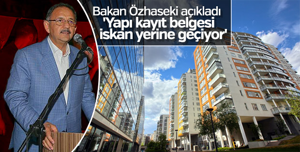 Özhaseki: Yapı kayıt belgesi iskan yerine geçiyor