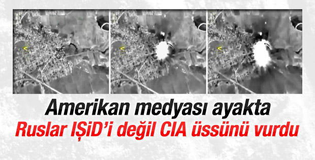 Amerikan medyası: Rusya IŞİD'i değil CIA üssünü vurdu