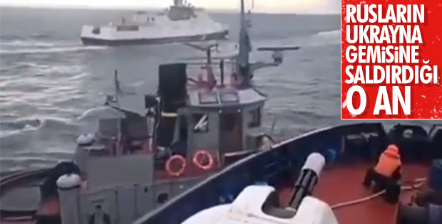 Rus gemisinin Ukrayna gemisine saldırı anı
