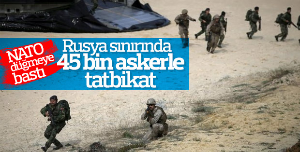 NATO 45 bin askerler Rusya sınırında tatbikat yapacak