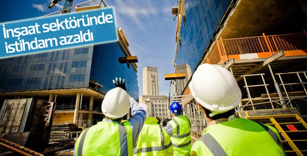 İnşaat sektöründe istihdam azaldı