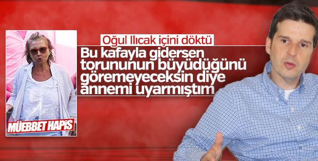Oğul Ilıcak: Torununun büyüdüğünü göremeyeceksin