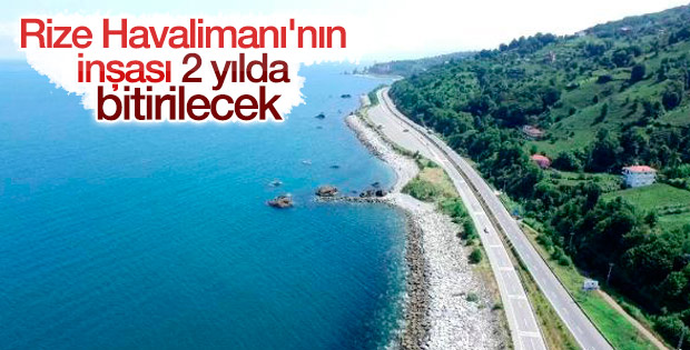 Rize Havalimanı 2 yılda bitirilecek