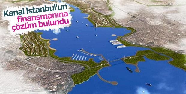 Kanal İstanbul'un finansmanına çözüm bulundu