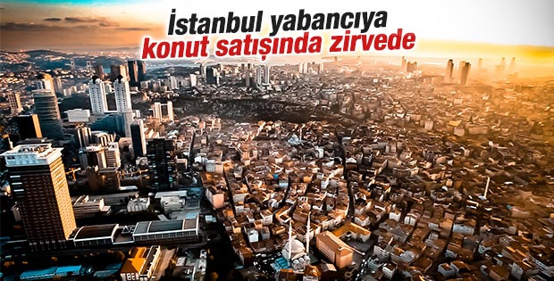 İstanbul yabancıya konut satışında zirvede