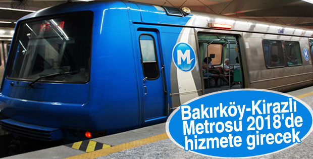 Bakırköy-Kirazlı Metrosu 2018'de tamamlanacak