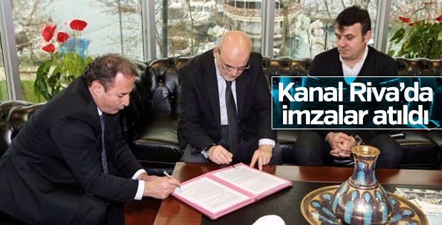 Kanal Riva’da imzalar atıldı