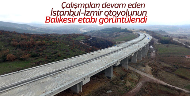 İstanbul-İzmir otoyolunun Balıkesir etabı görüntülendi