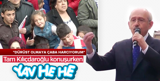 Küçük kızdan Kılıçdaroğlu'na 'Yav he he'