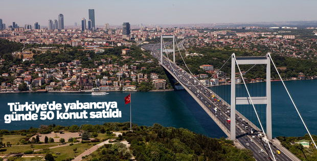 Türkiye'de yabancıya günde 50 konut satışı gerçekleşti