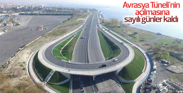 Avrasya Tüneli'nin açılmasına 10 gün kaldı