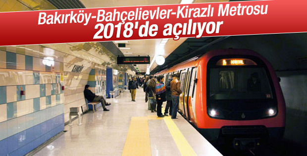 Bakırköy-Bahçelievler-Kirazlı Metrosu 2018'de açılıyor