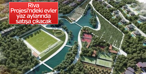 Riva Projesi'ndeki evler yaz aylarında satışa çıkacak