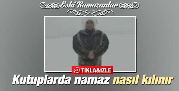Ramazan'ın unutulmazları: Kutuplarda namaz