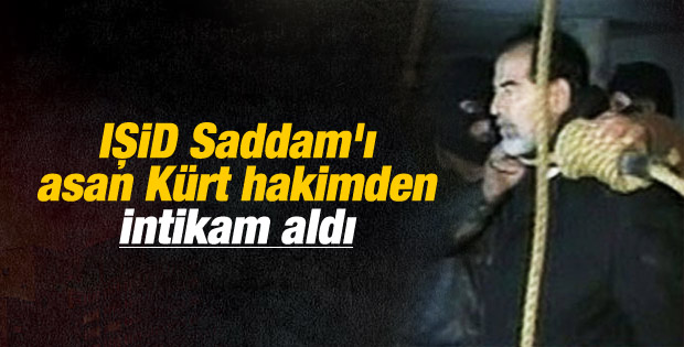 IŞİD Saddam'ı asan hakimden intikam aldı
