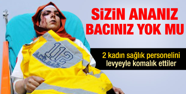 Sağlık ekibini ambulanstan indirip dövdüler - izle