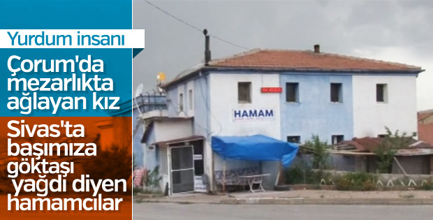 Çorum ve Sivas'ın gündemi mezarlık ile hamam