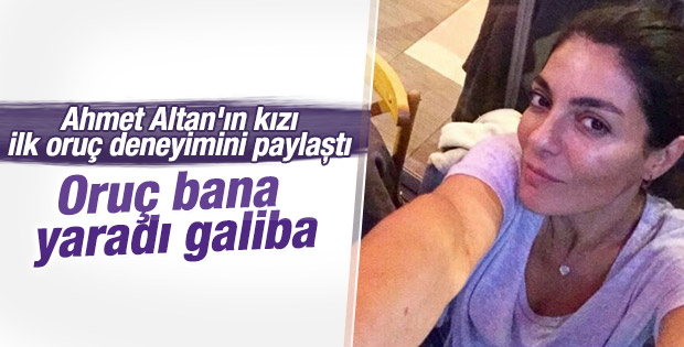 Sanem Altan ilk orucunu tuttu