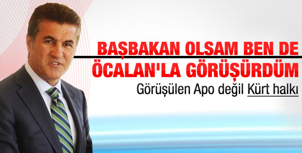 Sarıgül: Başbakan olsaydım ben de Öcalan'la görüşürdüm