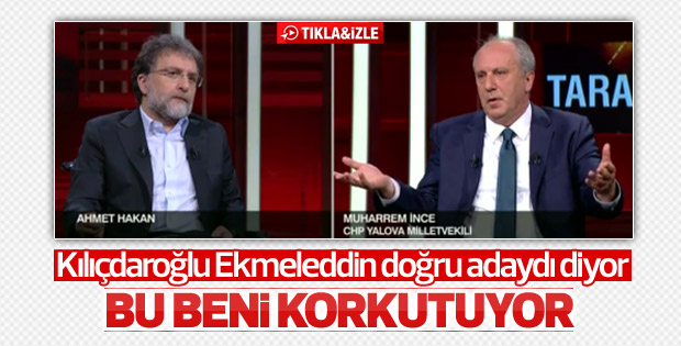 Muharrem İnce yeni bir Ekmeleddin vakasından korkuyor