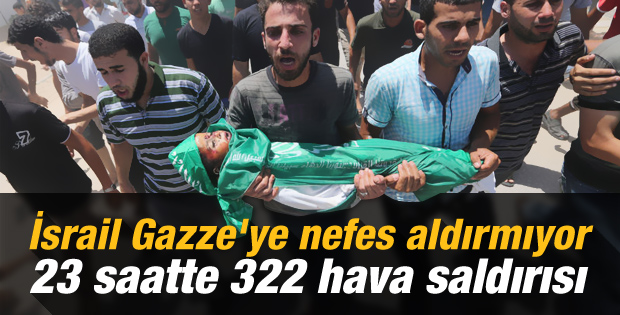 İsrail Gazze'ye nefes aldırmıyor