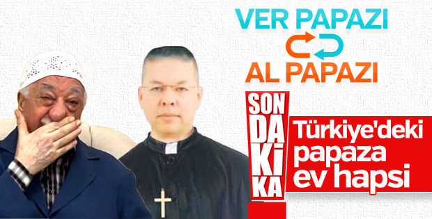 FETÖ'cü papaz ev hapsine alındı