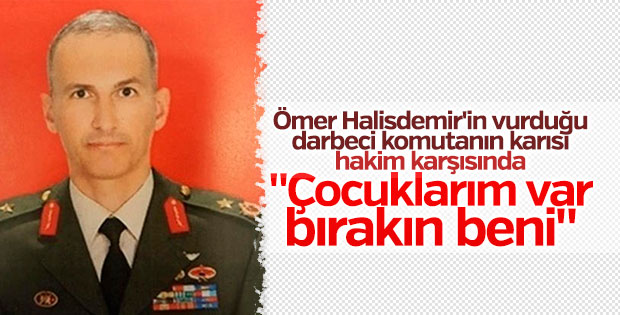 Darbeci Semih Terzi'nin eşi hakim karşısında