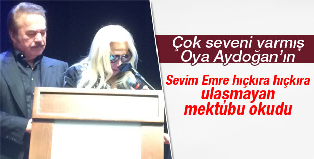Sevim Emre Oya Aydoğan'ın mektubunu hıçkıra hıçkıra okudu