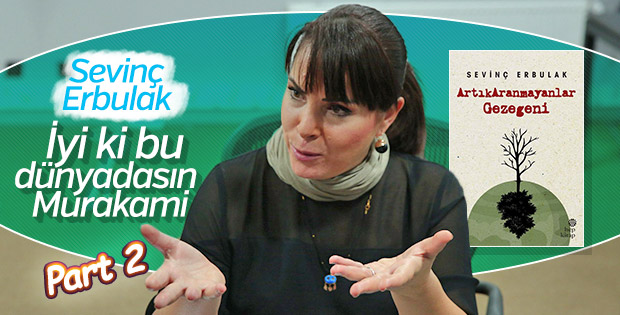 Sevinç Erbulak: Ben yazmaya devam edeceğimi hissediyorum