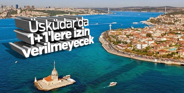 Türkmen: Üsküdar'da 1+1'lere izin verilmeyecek