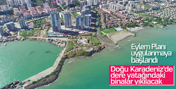 Doğu Karadeniz'de dere yataklarındaki yapılar yıkılacak