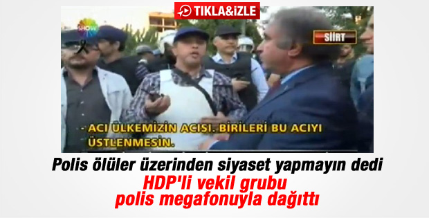 HDP'li vekil polis megafonuyla dağılın uyarısı yaptı
