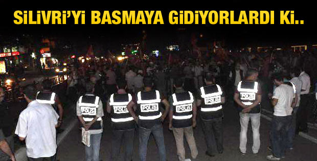 Silivri'ye gitmek isteyenlere polis engeli - izle
