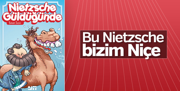 Bu Nietzsche bizim Nietzsche!