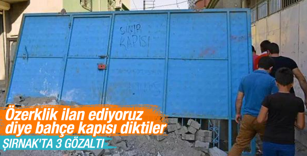 Şırnak'ta özerklik ilan ediyoruz diyen isimlere gözaltı